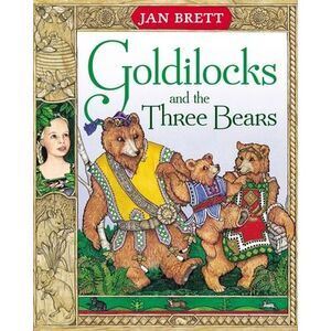 Goldilocks and the Three Bears -- Jan Brett